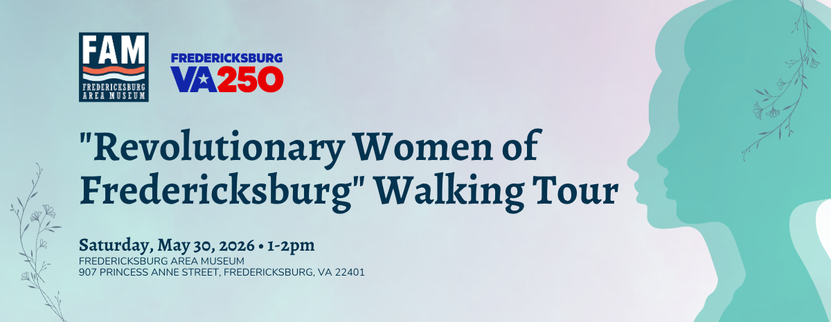 "Revolutionary Women of Fredericksburg" Walking Tour [May]